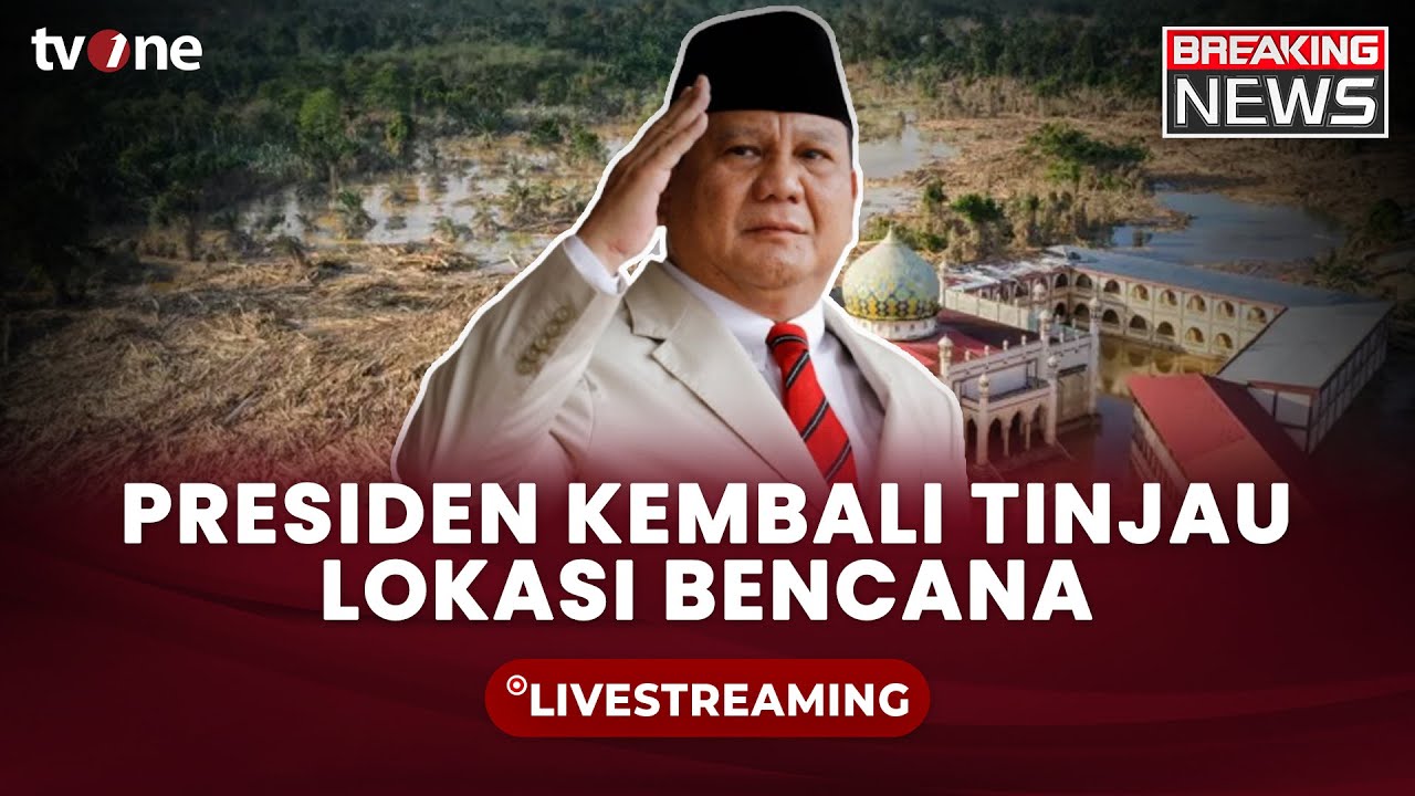 [BREAKING NEWS] Presiden Prabowo Kembali Tinjau Lokasi Bencana | tvOne