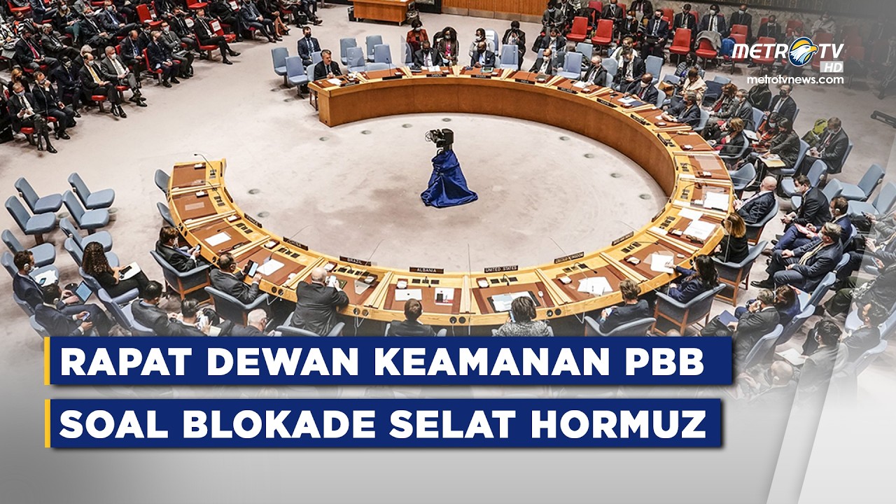 BREAKING NEWS - RAPAT DEWAN KEAMANAN PBB SOAL PEMBUKAAN BLOKADE SELAT HORMUZ