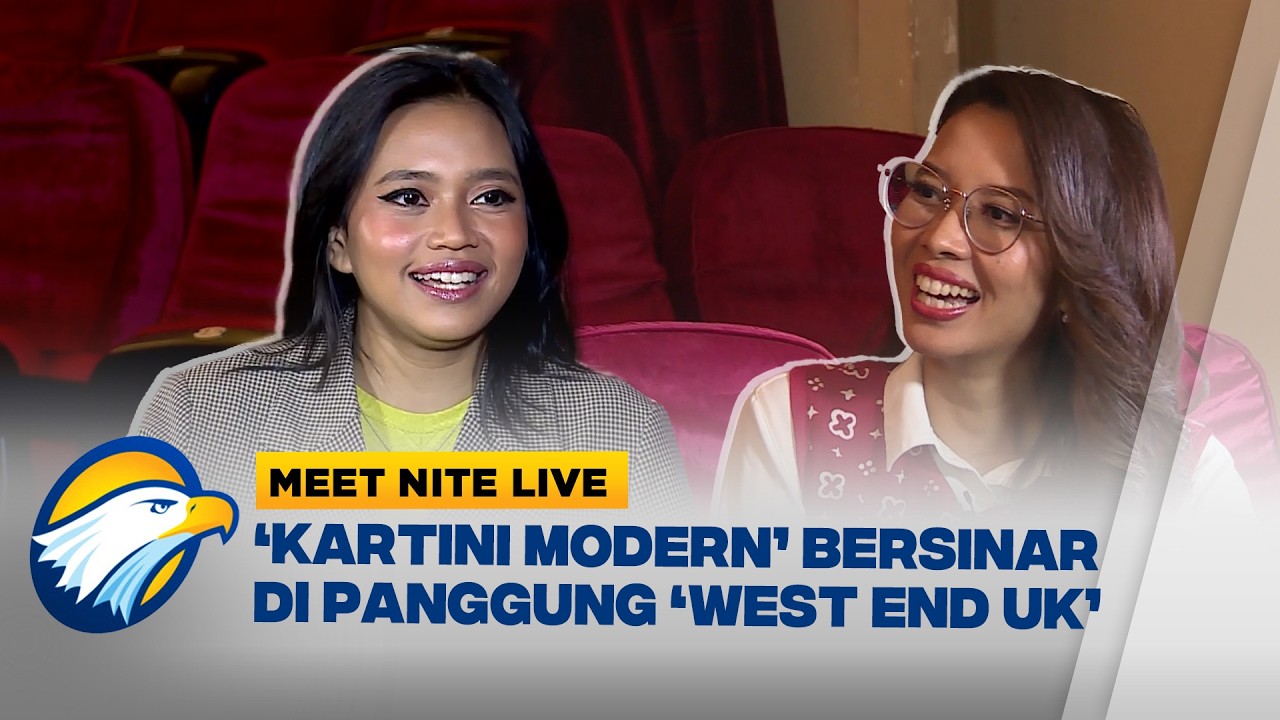 Cerita Sukses Kartini Modern di Panggung Teater Musikal 'West End UK' #MEETNITELIVE
