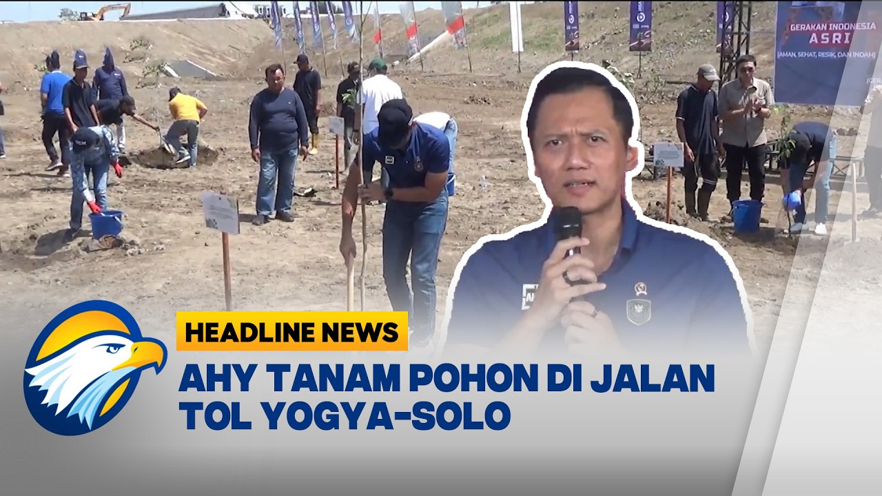 [HEADLINE NEWS, 25/4] AHY Tanam Pohon Trembesi di Jalan Tol Prambanan-Purwomartani