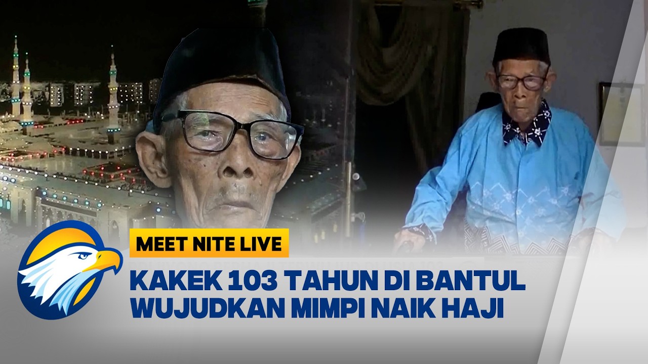 Usia 103 Tahun Berangkat Haji! Kisah Mbah Mardijiyono Menabung 50 Tahun [Meet Nite Live]