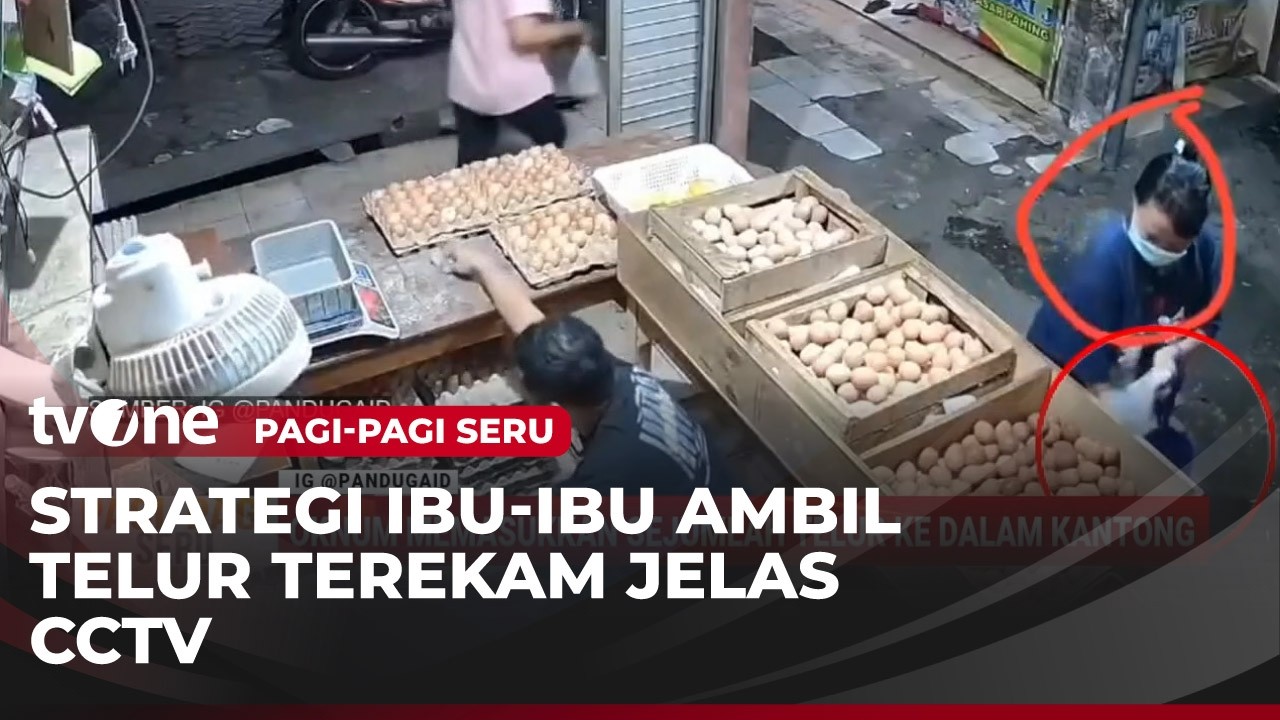 Aksi Ibu-ibu Curi Telur Terekam CCTV | Pagi-Pagi Seru