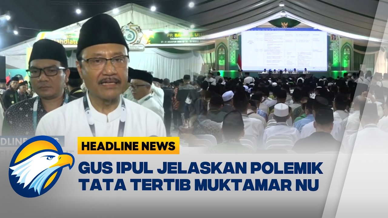 [HEADLINE NEWS, 29/08]  Gus Ipul Ungkap Makna Perbedaan Aspirasi di Muktamar NU
