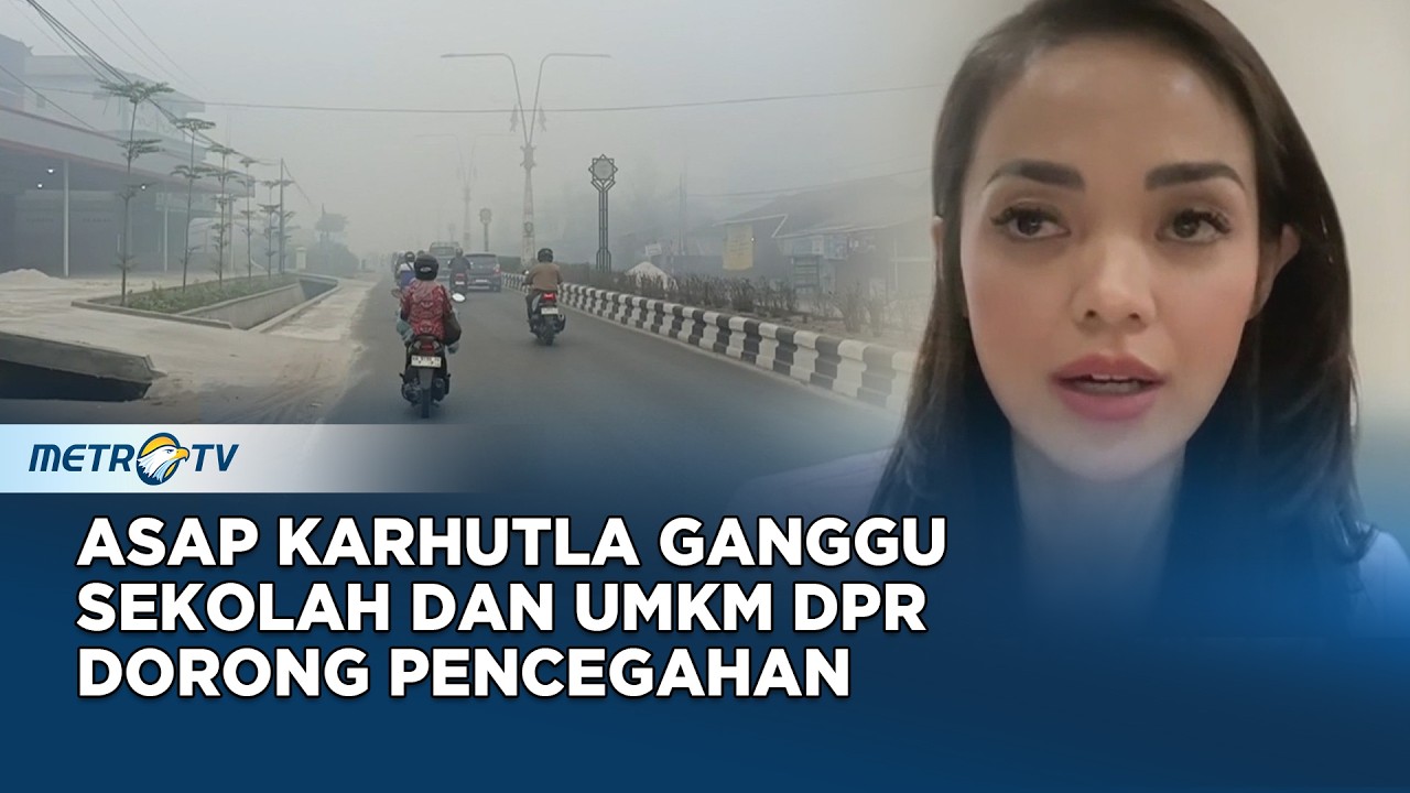 DPR Soroti Dampak Karhutla dan Desak Langkah Pencegahan Nyata #Coverbothsides